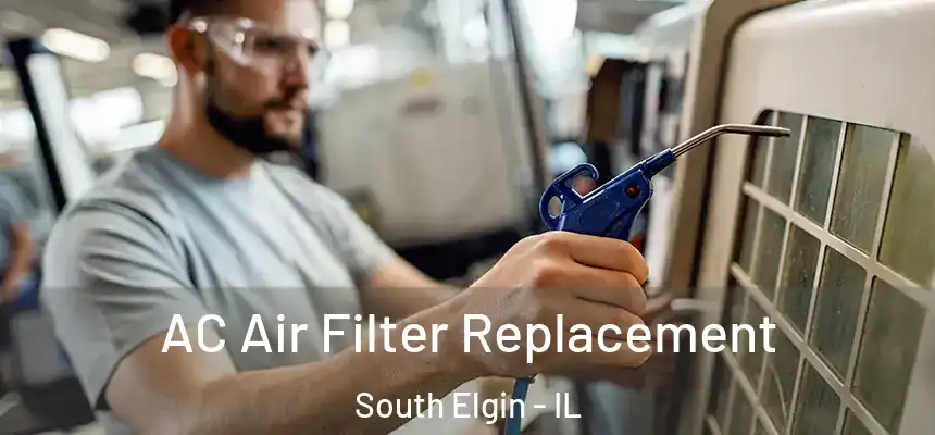  AC Air Filter Replacement South Elgin - IL