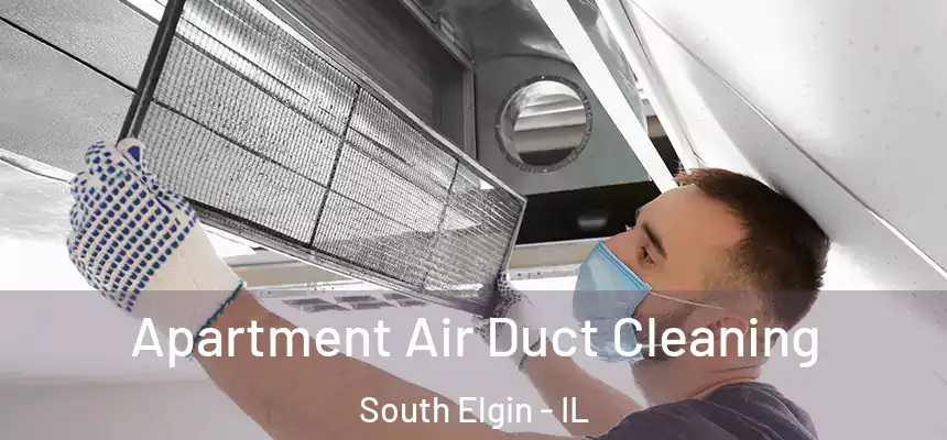  Apartment Air Duct Cleaning South Elgin - IL