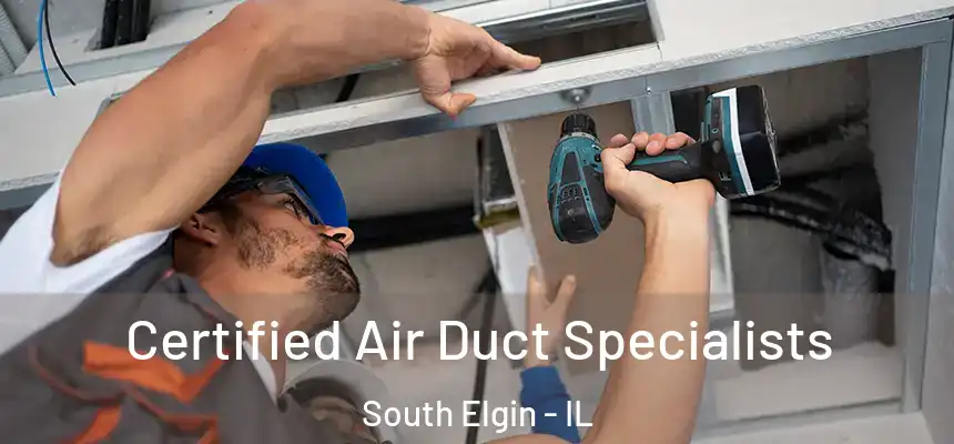  Certified Air Duct Specialists South Elgin - IL