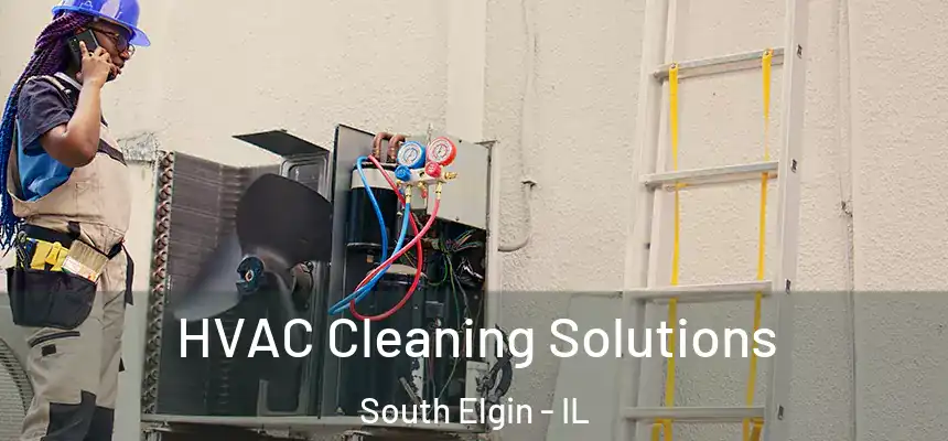 HVAC Cleaning Solutions South Elgin - IL