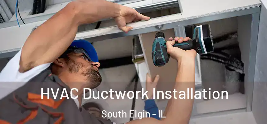  HVAC Ductwork Installation South Elgin - IL
