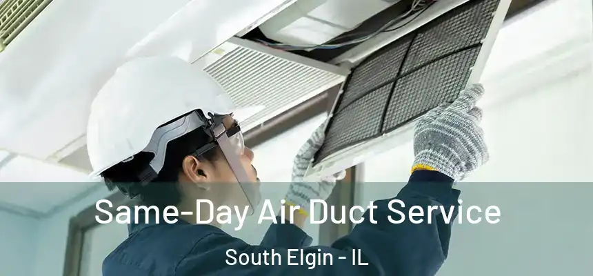  Same-Day Air Duct Service South Elgin - IL