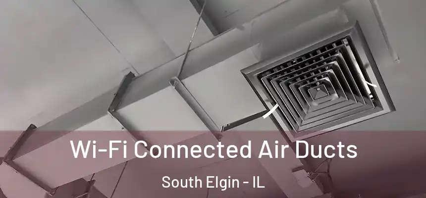  Wi-Fi Connected Air Ducts South Elgin - IL